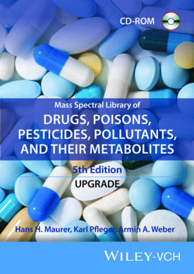 Mass Spectral Library of Drugs, Poisons,          Pesticides, Pollutants, and Their Metabolites     Upgrade - Hans H. Maurer, Karl Pfleger, Armin A. Weber