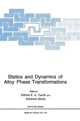 Statics and Dynamics of Alloy Phase Transformations - 