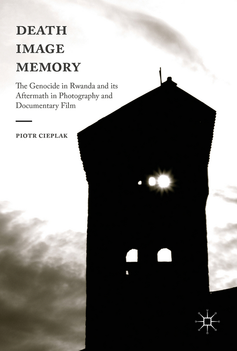 Death, Image, Memory - Piotr Cieplak