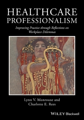 Healthcare Professionalism - Lynn V. Monrouxe, Charlotte E. Rees