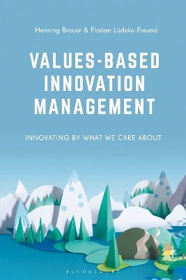 Values-Based Innovation Management - Henning Breuer, Florian Lüdeke-Freund