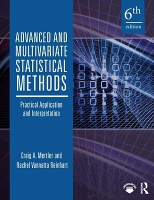 Advanced and Multivariate Statistical Methods - Craig A. Mertler, Rachel Vannatta Reinhart