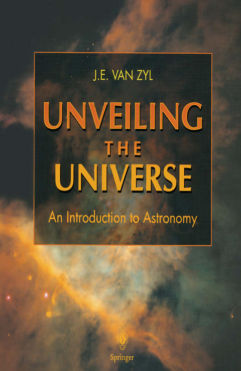 Unveiling the Universe - J.E. van Zyl