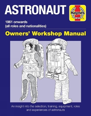 Astronaut Owners' Workshop Manual - Dr Kenneth MacTaggart