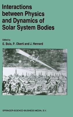 Interactions Between Physics and Dynamics of Solar System Bodies - 