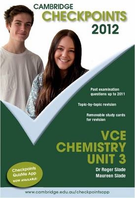 Cambridge Checkpoints VCE Chemistry Unit 3 2012 - Roger Slade, Maureen Slade