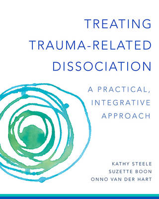 Treating Trauma-Related Dissociation - Kathy Steele, Suzette Boon, Onno van der Hart