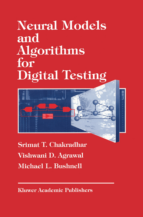 Neural Models and Algorithms for Digital Testing - S.T. Chadradhar, Vishwani Agrawal, M. Bushnell