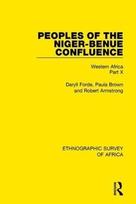 Peoples of the Niger-Benue Confluence (The Nupe. The Igbira. The Igala. The Idioma-speaking Peoples) - Daryll Forde
