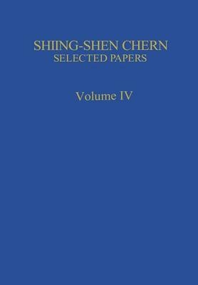 Selected Papers IV - Shiing-Shen Chern
