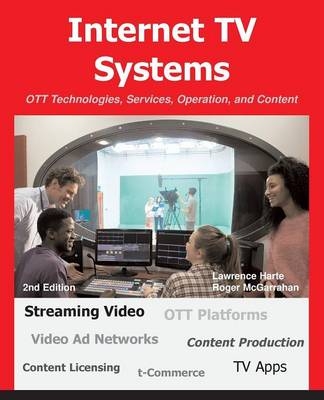 Internet TV Systems - Lawrence Harte, Roger McGarrahan