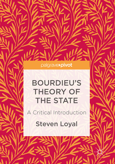 Bourdieu's Theory of the State - Steven Loyal