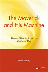 The Maverick and His Machine - Kevin Maney