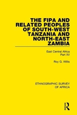 The Fipa and Related Peoples of South-West Tanzania and North-East Zambia - Roy G. Willis
