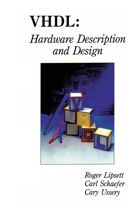 VHDL: Hardware Description and Design - Roger Lipsett, Carl F. Schaefer, Cary Ussery