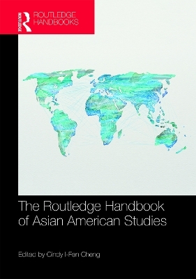 The Routledge Handbook of Asian American Studies - 