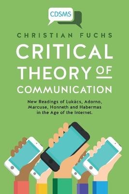 Critical Theory of Communication - Dr Christian Fuchs