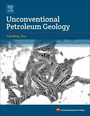 Unconventional Petroleum Geology - Caineng Zou