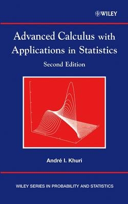 Advanced Calculus with Applications in Statistics - Andre I. Khuri