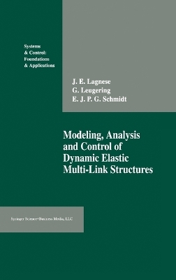 Modelling, Analysis and Control of Dynamic Elastic Multi-Link Structures - J.E. Lagnese, Guenter Leugering, E.J.P.G. Schmidt
