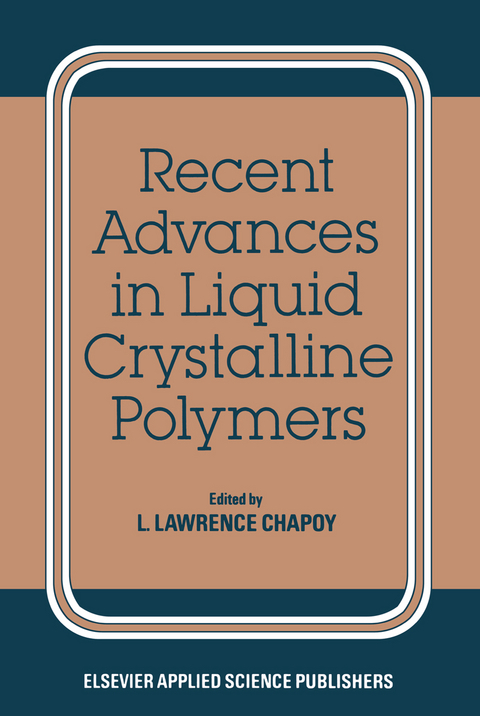 Recent Advances in Liquid Crystalline Polymers - 