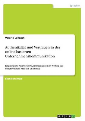 Authentizität und Vertrauen in der online-basierten Unternehmenskommunikation - Valerie Lehnert