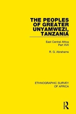 The Peoples of Greater Unyamwezi,Tanzania (Nyamwezi, Sukuma, Sumbwa, Kimbu, Konongo) - R. G. Abrahams