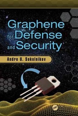 Graphene for Defense and Security - Andre U. Sokolnikov