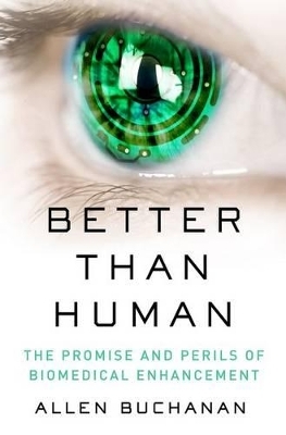 Better Than Human Von Allen Buchanan Isbn 978 0 19 066404 6 Fachbuch Online Kaufen Lehmanns De