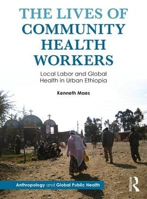 The Lives of Community Health Workers - Kenneth Maes