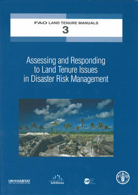 Assessing and Responding to Land Tenure Issues in Disaster Risk Management -  Food and Agriculture Organization of the United Nations