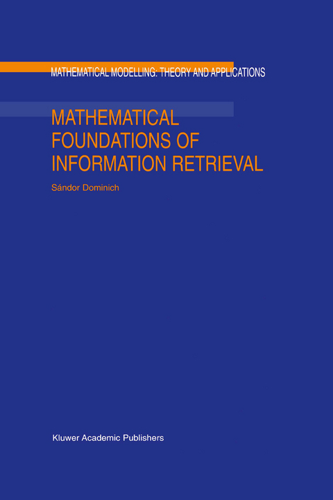 Mathematical Foundations of Information Retrieval - S. Dominich