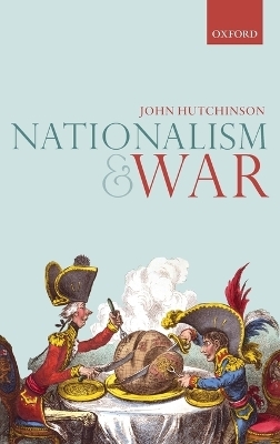 Nationalism and War - John Hutchinson