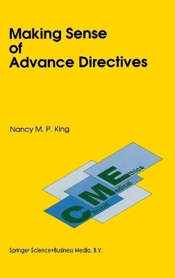 Making Sense of Advance Directives - Nancy M. P. King