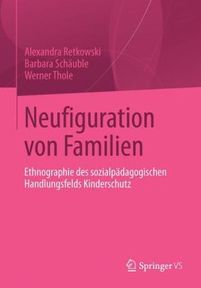 Neufiguration von Familien - Alexandra Retkowski, Barbara Schäuble, Werner Thole