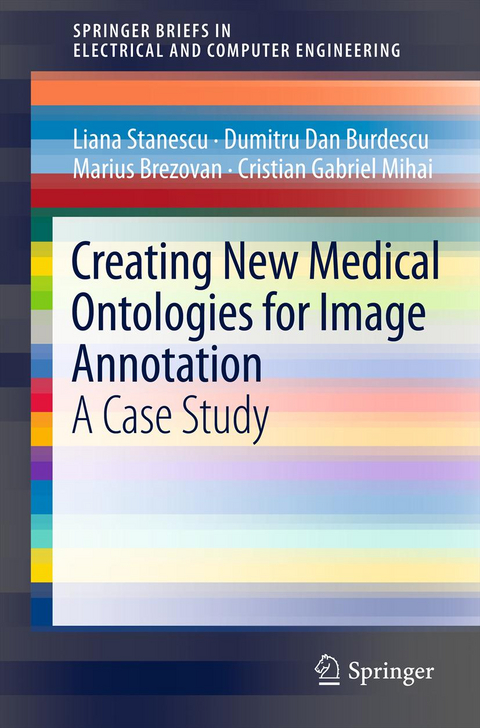 Creating New Medical Ontologies for Image Annotation - Liana Stanescu, Dumitru Dan Burdescu, Marius Brezovan, Cristian Gabriel Mihai