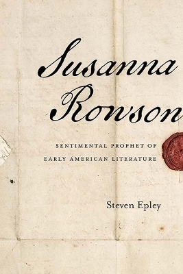 Susanna Rowson - Steven Epley