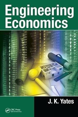 Engineering Economics - J. K. Yates