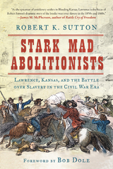 Stark Mad Abolitionists -  Robert K. Sutton