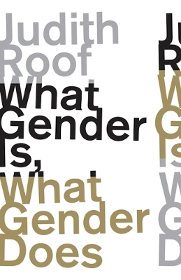 What Gender Is, What Gender Does - Judith Roof