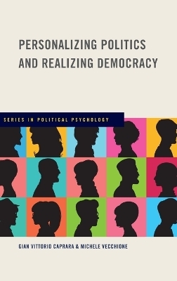 Personalizing Politics and Realizing Democracy - Gian Vittorio Caprara, Michele Vecchione