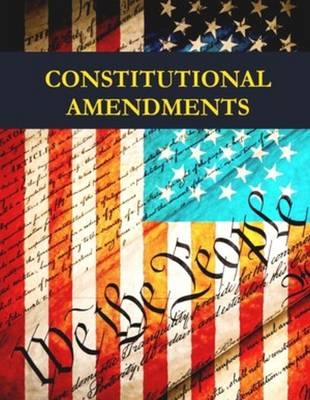 Encyclopedia of Constitutional Amendments - Grey House