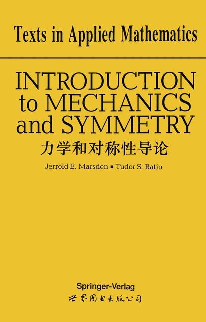 Introduction to Mechanics and Symmetry - J. Marsden, Tudor Ratiu