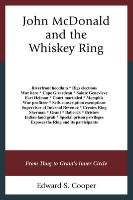 John McDonald and the Whiskey Ring - Edward S. Cooper