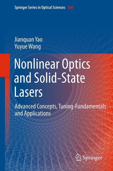 Nonlinear Optics and Solid-State Lasers - Jianquan Yao, Yuyue Wang