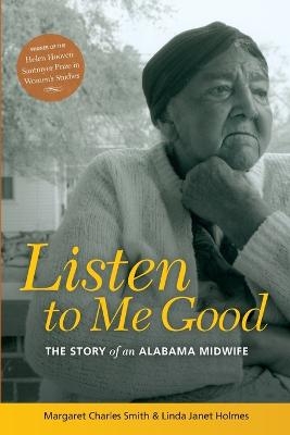 Listen to Me Good - Margaret Charles Smith, Linda Janet Holmes