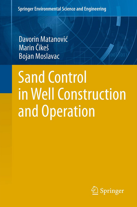 Sand Control in Well Construction and Operation - Davorin Matanovic, Marin Cikes, Bojan Moslavac