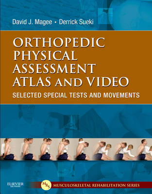 Orthopedic Physical Assessment Atlas and Video - David J. Magee, Derrick Sueki