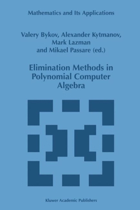 Elimination Methods in Polynomial Computer Algebra - Valery Bykov, Alexander M. Kytmanov, M. Lazman, Mikael Passare