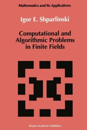 Computational and Algorithmic Problems in Finite Fields - Igor E. Shparlinski